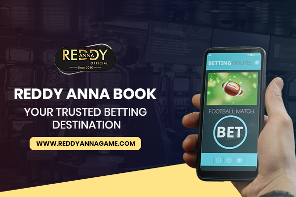 Reddy Anna Book – Your Trusted Betting Destination