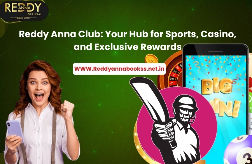 You are currently viewing Reddy Anna Club: Your Hub for Sports, Casino, and Exclusive Rewards